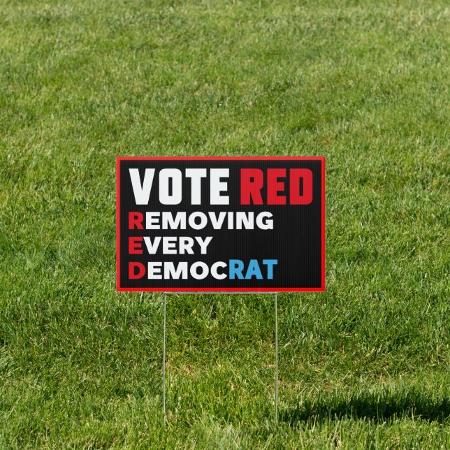 Vote red remove every democrat sign (Insitu)