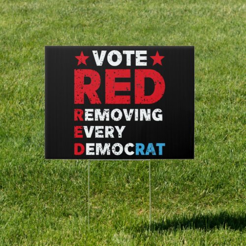 Vote red remove every democrat sign