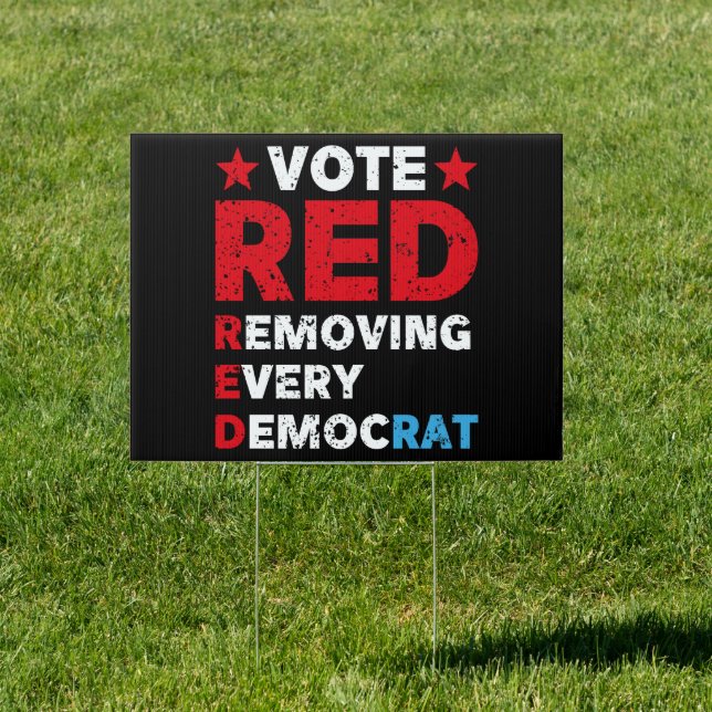 Vote red remove every democrat sign (Insitu)