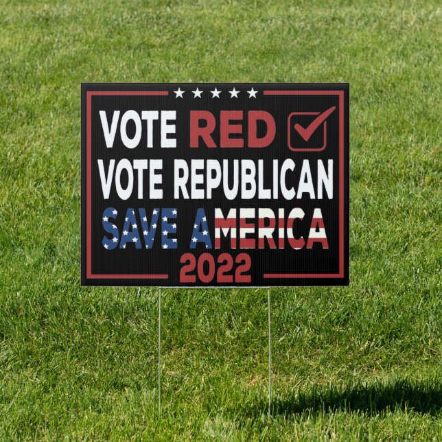 Vote Red Vote Republican Save America 2022 Electio Sign (Insitu)