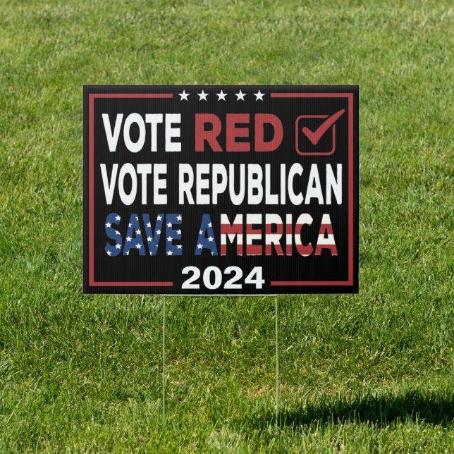 Vote Red Vote Republican Save America 2024  Sign (Insitu)
