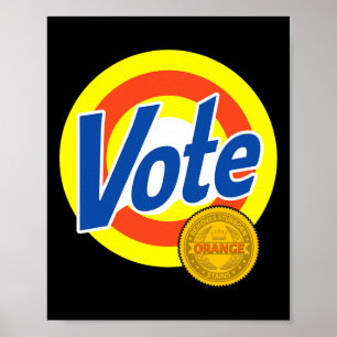 Vote Removes Stubborn Orange Stains Funny Anti-tru Poster