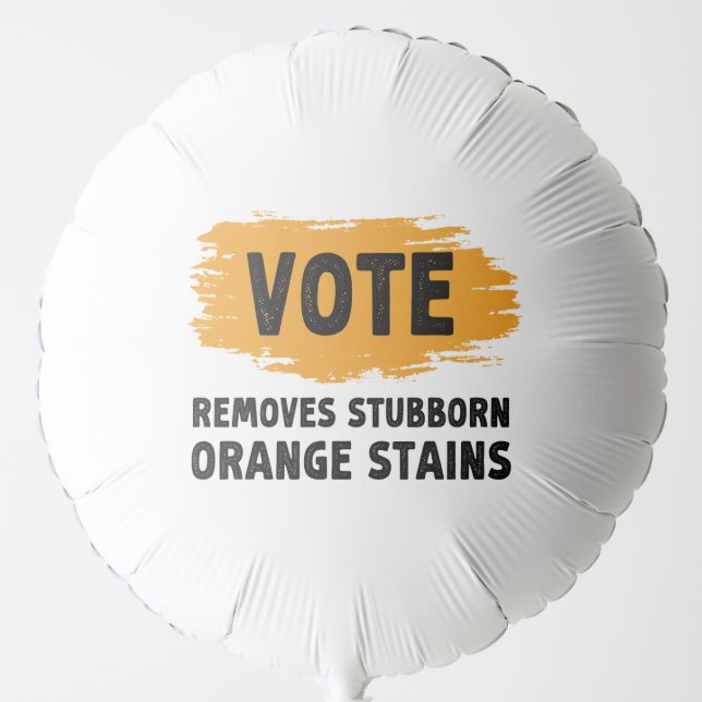 Vote Removes Stubborn Orange Stains Gift Balloon (Front)