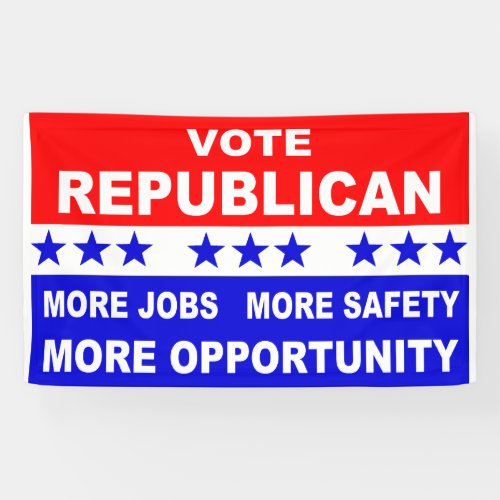 Vote Republican More Jobs Safety and Opportunity Banner