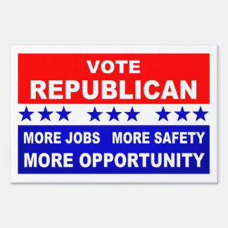 Vote Republican More Jobs, Safety, Opportunity Sign