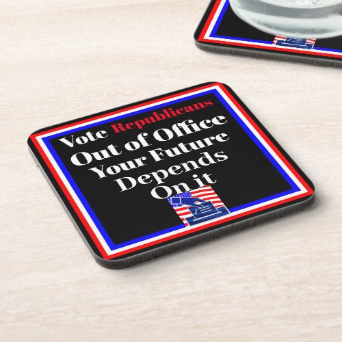 Vote Republicans Out of Office Beverage Coaster