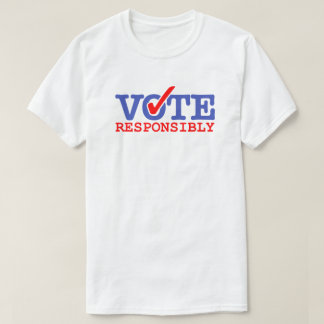 Vote Responsibly Voter Registration T-Shirt