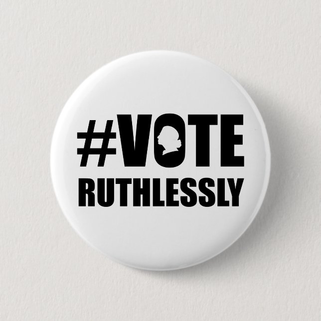 VOTE RUTHLESSLY, Women's Rights Notorious RBG Button (Front)