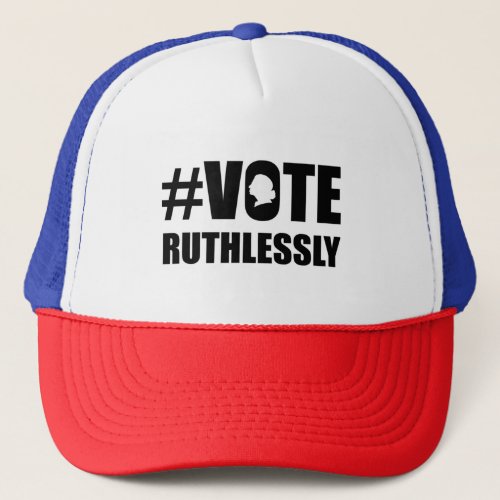 VOTE RUTHLESSLY Womens Rights Notorious RBG Trucker Hat