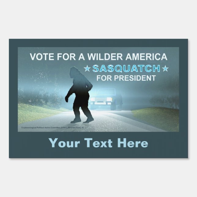 Vote Sasquatch For A Wilder America Sign (Front)
