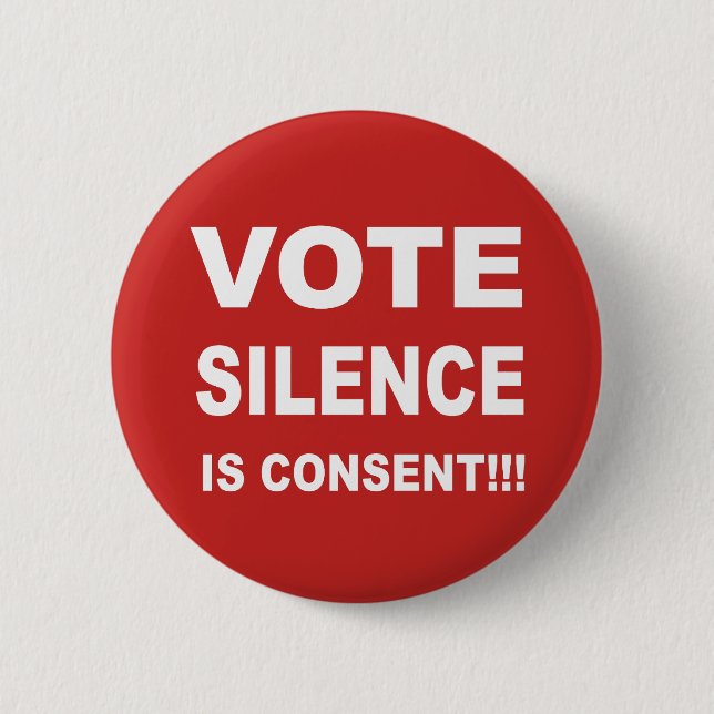 Vote Silence is Consent Button (Front)