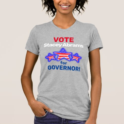 âœVote Stacey Abrams for Governorâ T_shirt 