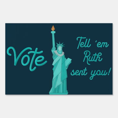 Vote Tell âem Ruth Sent You with Statue of Liberty Sign