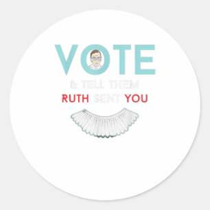 Vote Tell Them Ruth Sent You Notorious RBG Classic Round Sticker
