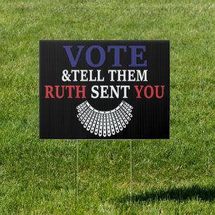 Vote & Tell Them Ruth Sent You RBG Election 2024 Sign