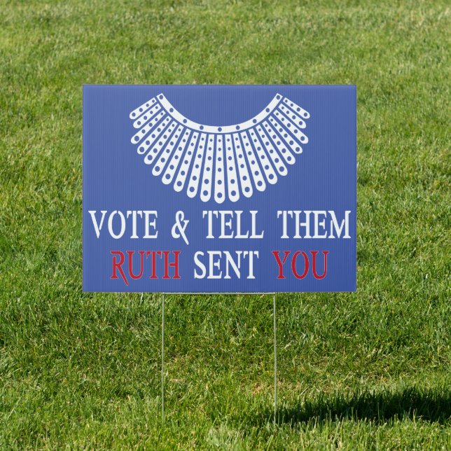 Vote & Tell Them Ruth Sent You RBG Election 2024 Sign (Insitu)