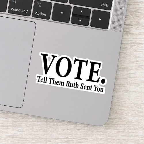 VOTETell Them Ruth Sent You Ruth Bader Ginsburg Sticker