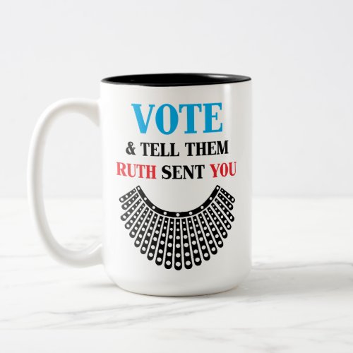 Vote  Tell Them Ruth Sent You Two_Tone Coffee Mug