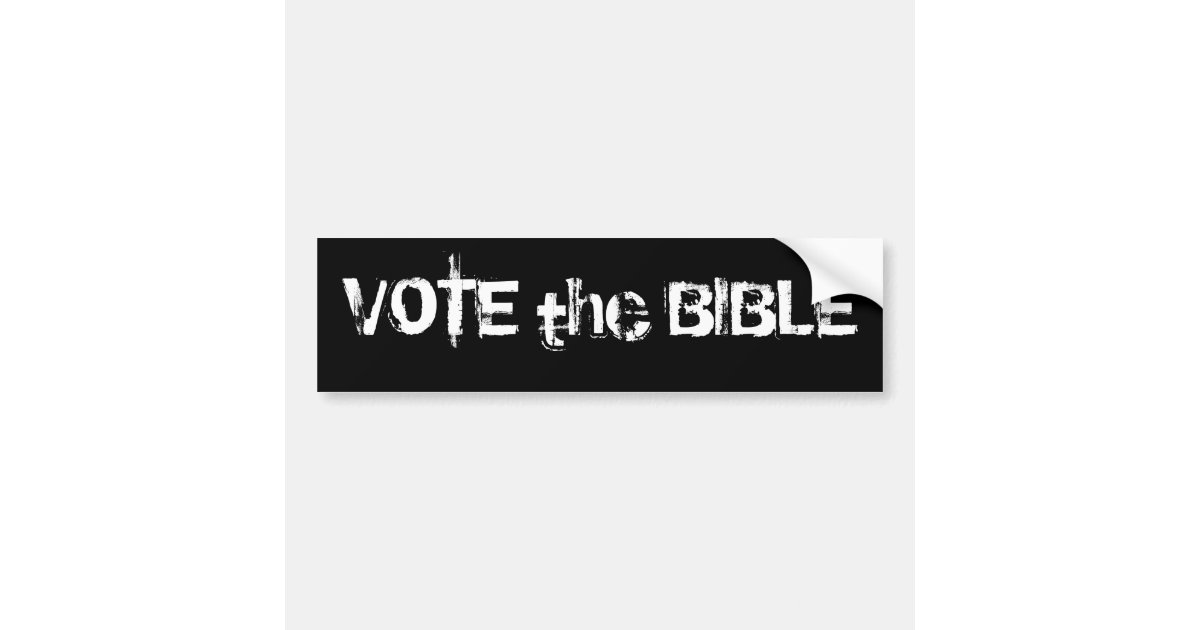 Vote The Bible Bumper Sticker Zazzle