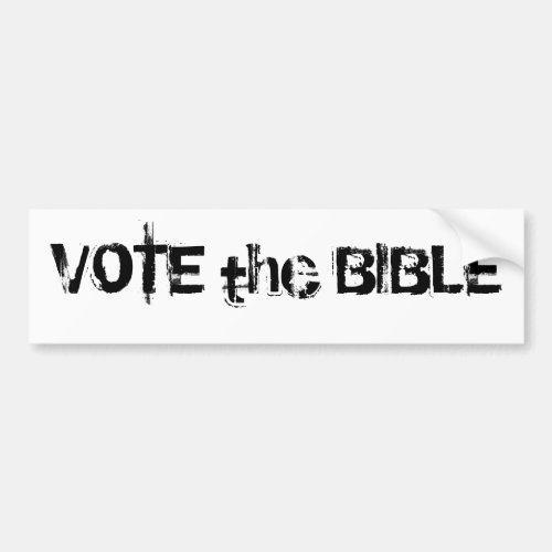 Vote the Bible White Black Bumper Sticker