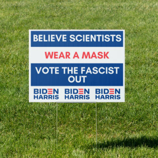 Vote the Fascist Out/ Biden Harris Yard Sign