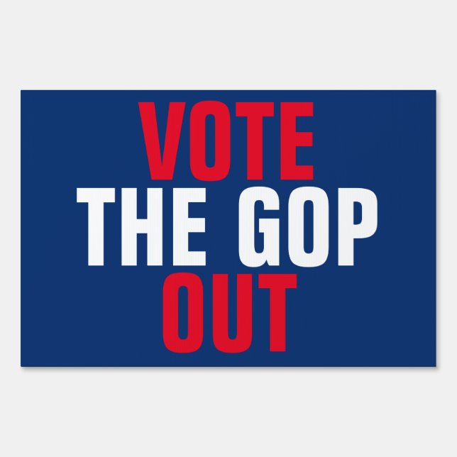 Vote the GOP Out 2020 Election Single-Sided Sign (Front)