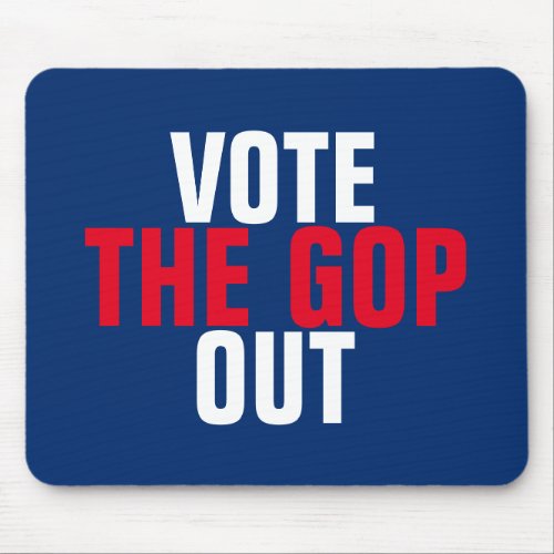Vote the GOP Republicans Out 2020 Election Mouse Pad