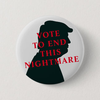 Vote The Trump Nightmare! Anti Trump Button