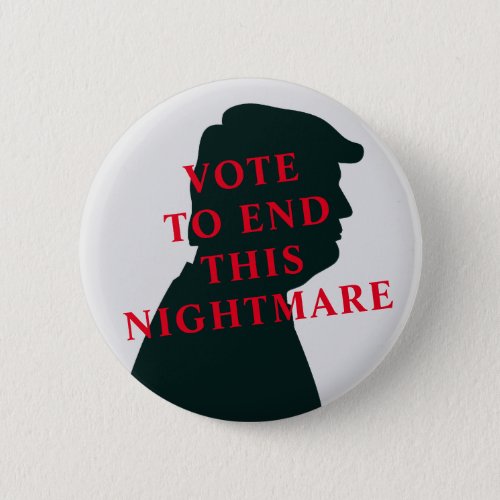Vote The Trump Nightmare Anti Trump Button