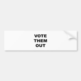 Vote Them Out Bumper Sticker