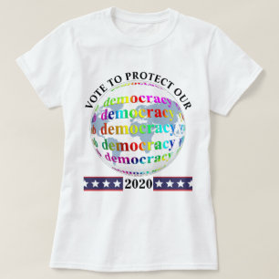 VOTE TO PROTECT OUR democracy 2020 T-Shirt