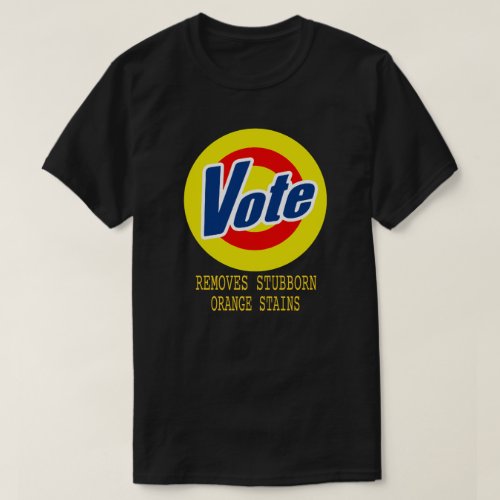 Vote To Remove Stains T_Shirt