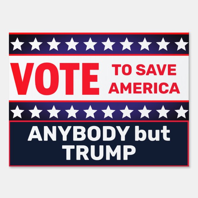 Vote to Save America Not Trump Sign (Front)