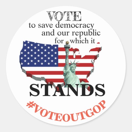 VOTE to save democracy and our republic Classic Round Sticker