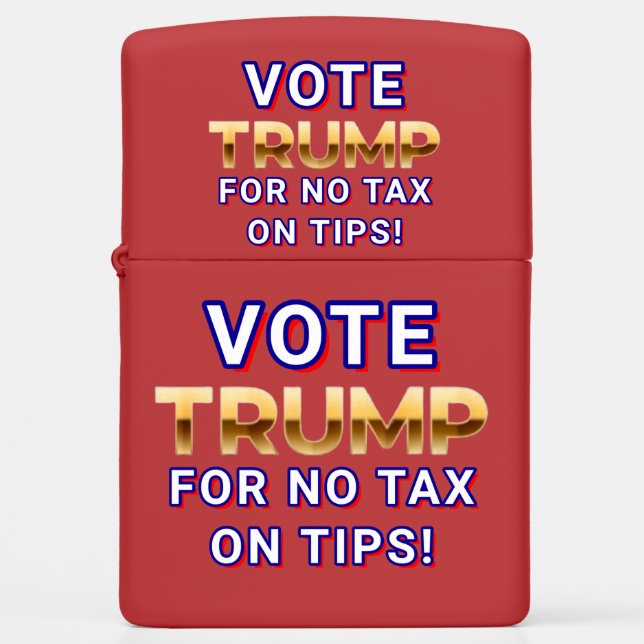 VOTE TRUMP FOR NO TAX ON TIPS  Designed  Zippo Lighter (Front)