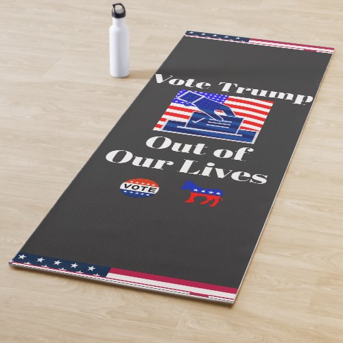 Vote Trump Out of Our Lives Yoga Mat