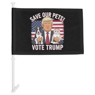 Vote Trump Save Our Pets Cats Dogs 2024 Safe Again Car Flag