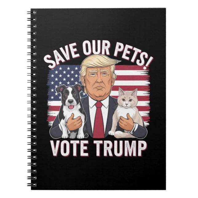 Vote Trump Save Our Pets Cats Dogs 2024 Safe Again Notebook (Front)