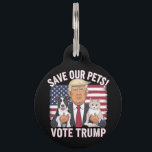 Vote Trump Save Our Pets Cats Dogs 2024 Safe Again Pet ID Tag<br><div class="desc">Vote Trump Save Our Pets Cats Dogs 2024 Make Pets Safe Again</div>