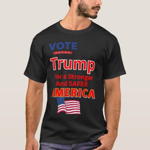 Vote Trump T_Shirt Safer America 
