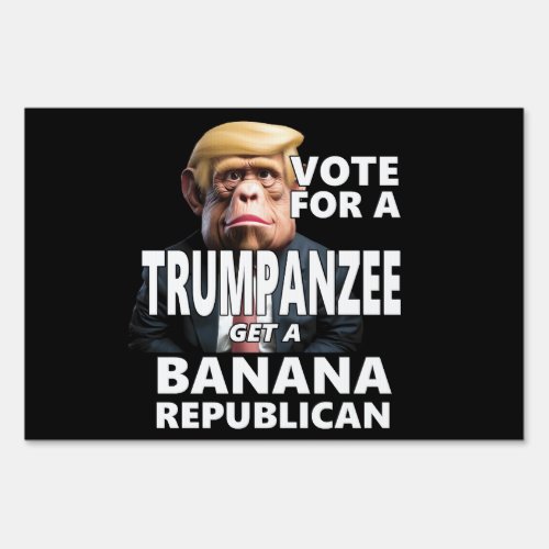 Vote Trumpanzee Banana Republican Sign