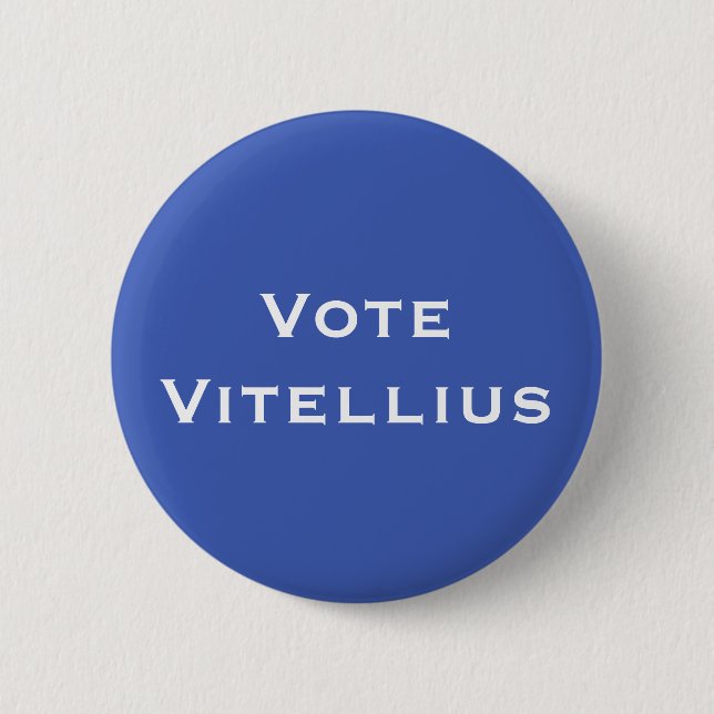 Vote Vitellius Roman Emperor Button (Front)