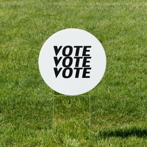 vote vote vote Black White _ round yard Sign