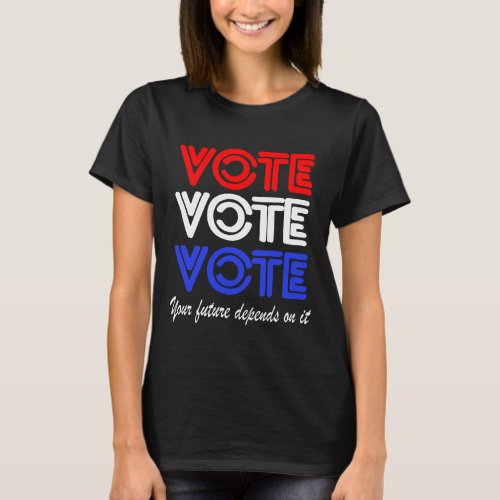 Vote Vote Vote T_Shirt