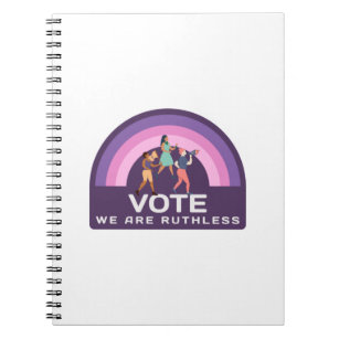 Vote We Are Ruthless Notebook