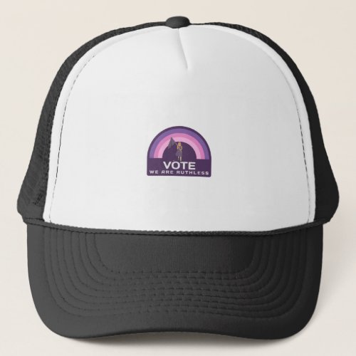 Vote We Are Ruthless Trucker Hat