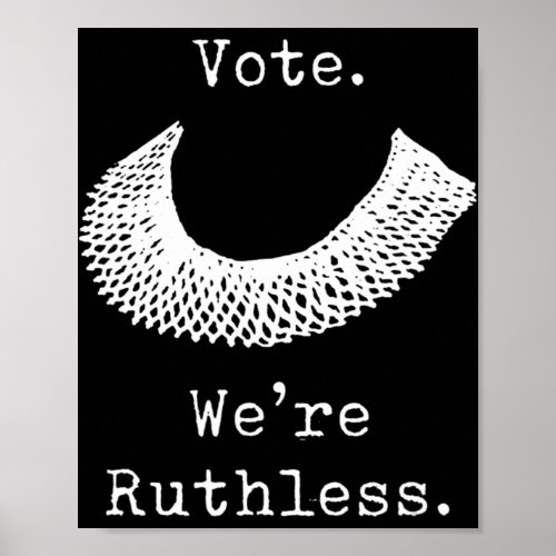 Vote We Are Ruthless Womens Rights  Poster