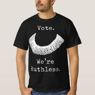 Vote We Are Ruthless Women's Rights T-Shirt