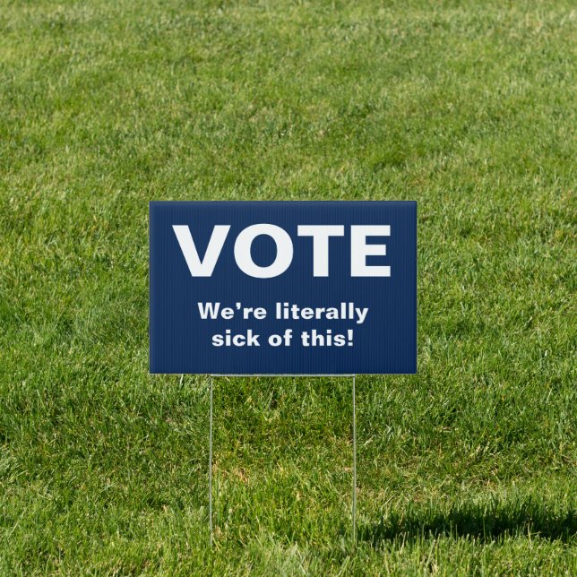Vote We’re literally sick of this Blue Sign (Insitu)