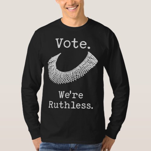Vote Were Ruthless Feminist Womens Rights T_Shirt